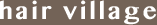hair village